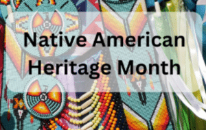 Recognizing the Culture and Contributions of Native Americans