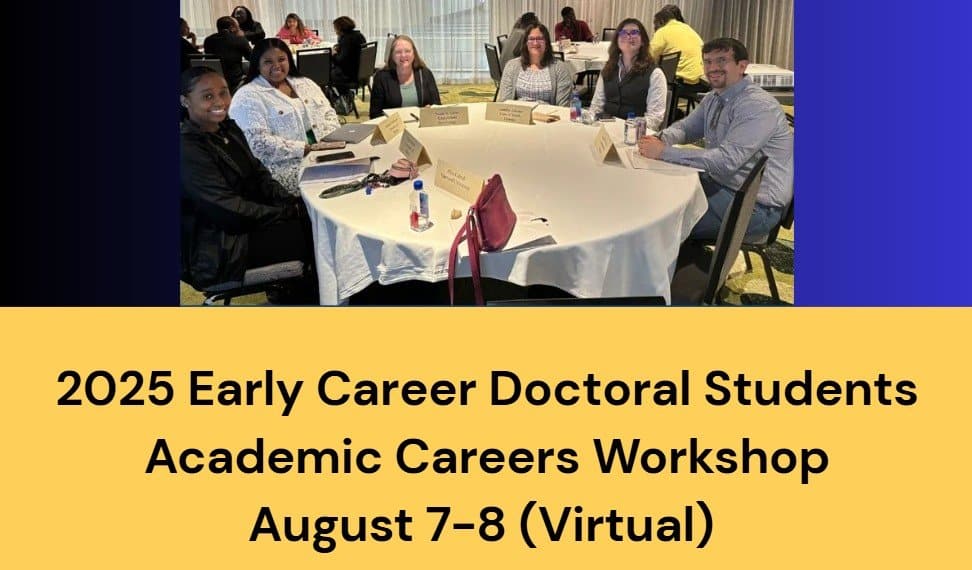 August 7-8: 2025 Early Career Doctoral Student Academic Careers Workshop | Virtual